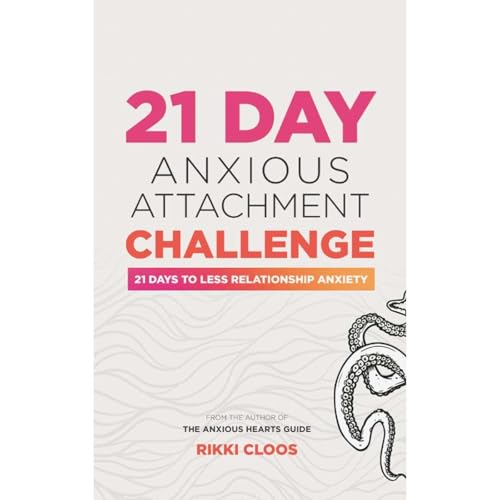 21 Day Anxious Attachment Challenge by Rikki Cloos