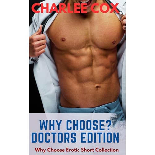 Why Choose Doctors Edition (Medical Why Choose Erotic Short Collection)