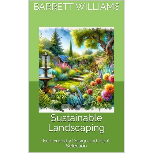 Sustainable Landscaping by Barrett Williams