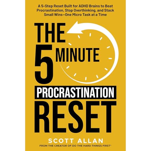 The 5-Minute Procrastination Reset (for ADHD Brains)
