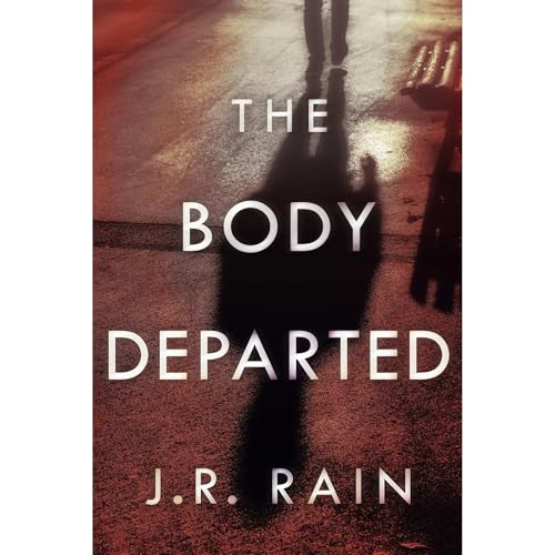 The Body Departed by J.R. Rain