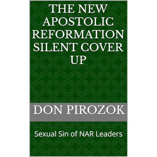 The New Apostolic Reformation Silent Cover Up