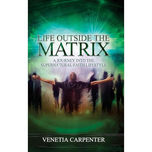 Life Outside the Matrix by Venetia Carpenter