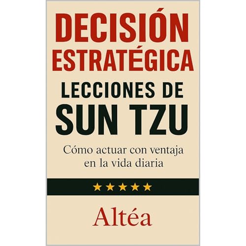 DECISIÓN ESTRATÉGICA LECCIONES DE SUN TZU