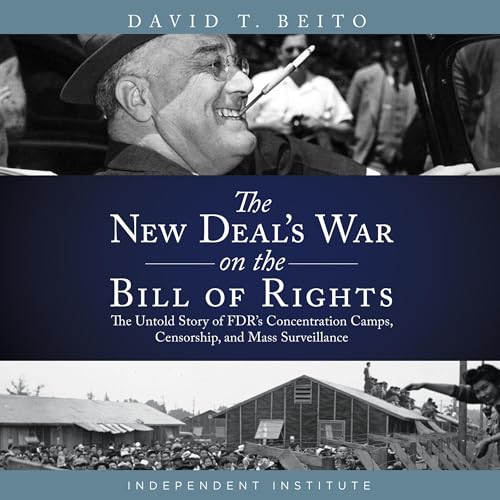 The New Deal’s War on the Bill of Rights