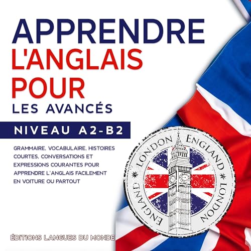 Apprendre l'anglais pour les avancés [Learn English for Advanced]