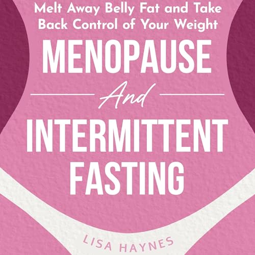 Menopause and Intermittent Fasting