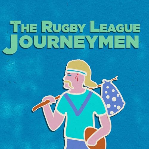 The Rugby League Journeymen by Journey Men