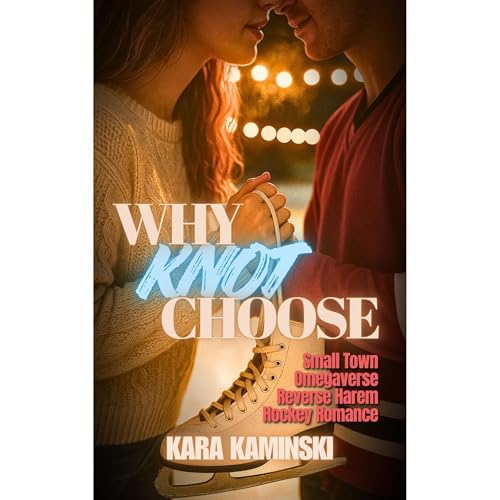 Why Knot Choose by Kara Kaminski