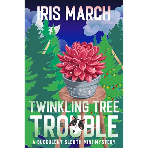 Twinkling Tree Trouble by Iris March