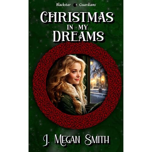 Christmas in my Dreams: A Light Paranormal Holiday Romance by J. Megan Smith