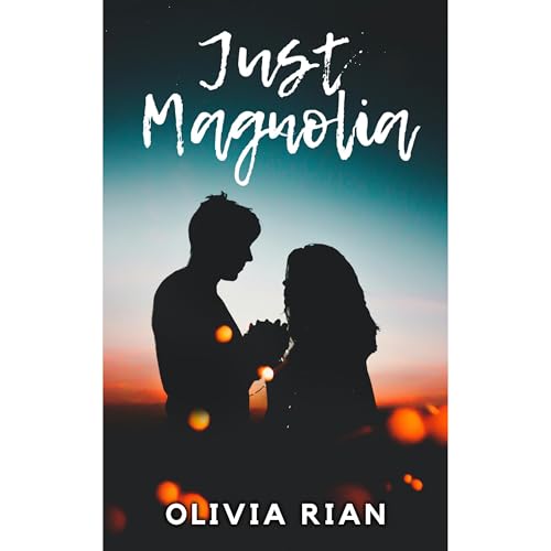 Just Magnolia: A Sweet YA Romance (Graceland High Book 1) by Olivia Rian