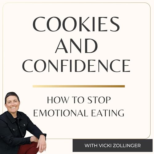 Cookies and Confidence: How to Stop Emotional Eating by vickizollingercoaching