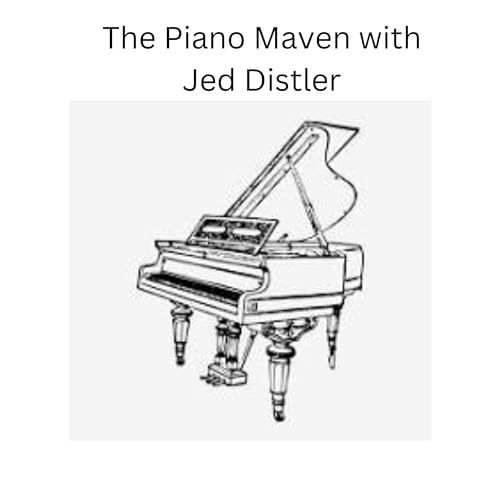 The Piano Maven with Jed Distler by Jed Distler