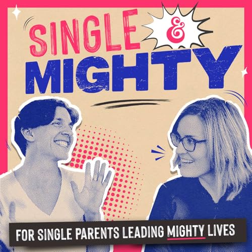 Single & Mighty: Build a great life after divorce or separation