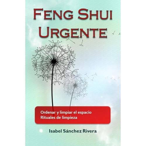 Feng Shui Urgente. Ordenar y limpiar el espacio. Rituales de limpieza.