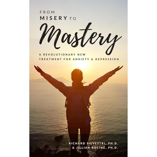 From Misery to Mastery by Richard Silvestri