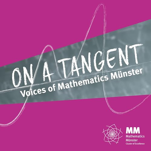 On A Tangent: Voices of Mathematics Münster by Mathematics Münster