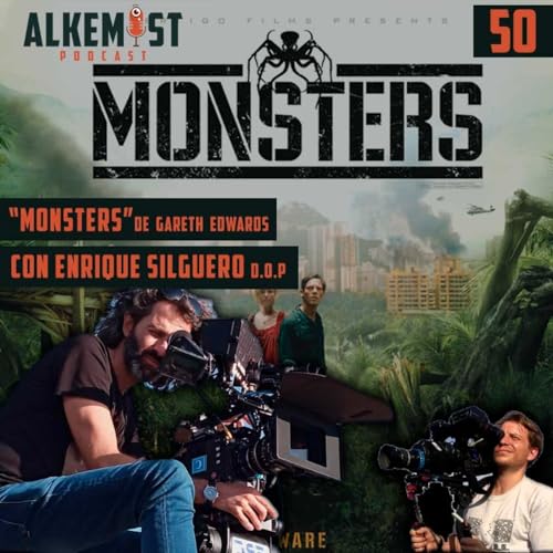 Sólo para mecenas. 50 - Monsters de Gareth Edwards. Con Enrique Silguero, director de foto. - Episodio exclusivo para mecenas by Unknown