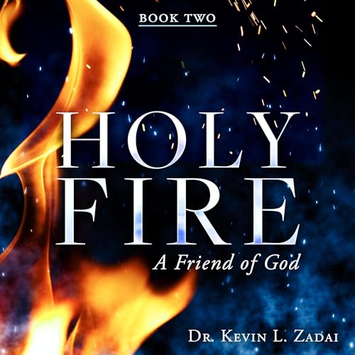 Holy Fire: A Friend of God