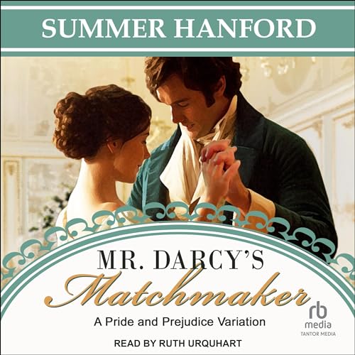 Mr. Darcy’s Matchmaker by Summer Hanford