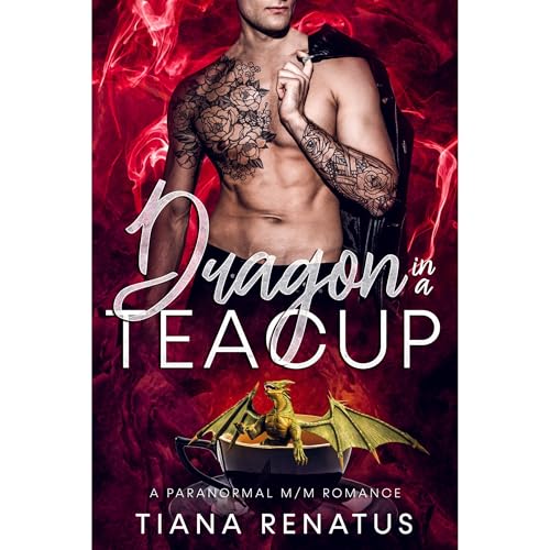 Dragon in a Teacup by Tiana Renatus