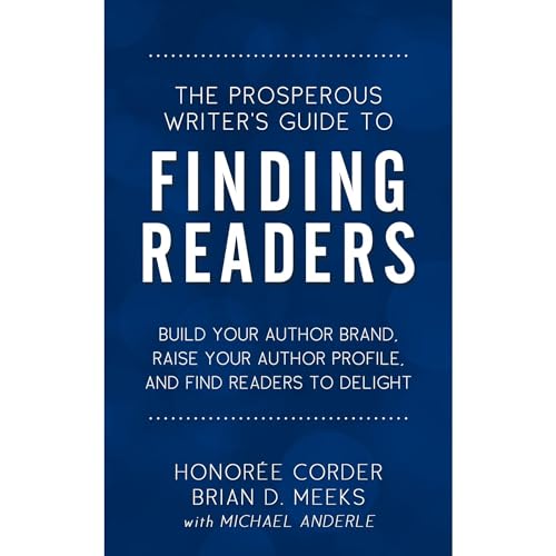 The Prosperous Writer's Guide to Finding Readers