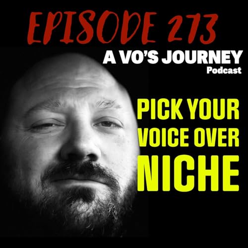 Ep. 273: Pick Your Voice Over Niche by Unknown