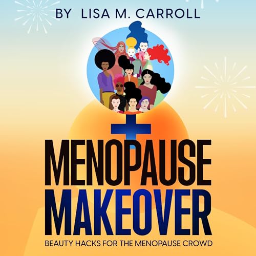 Menopause Makeover by Lisa Carroll