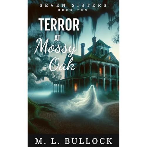 Terror at Mossy Oak by M. L. Bullock