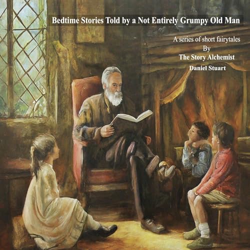 Bedtime Stories Told by a Not Entirely Grumpy Old Man