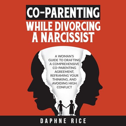Co-Parenting While Divorcing a Narcissist