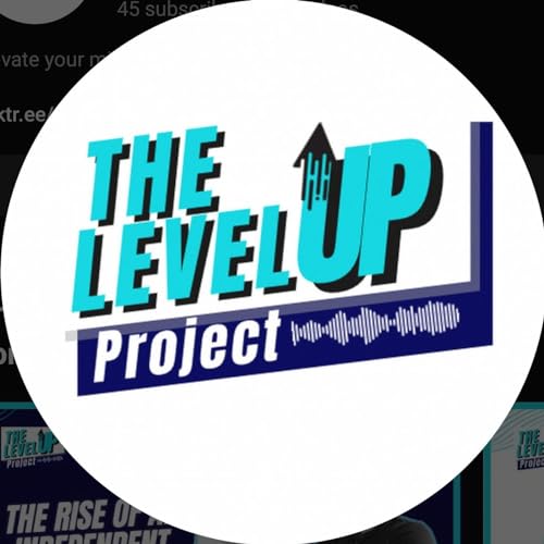 The Level Up Project Podcast by Raul Elias Ayala