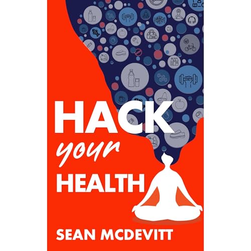 Hack Your Health by Sean McDevitt