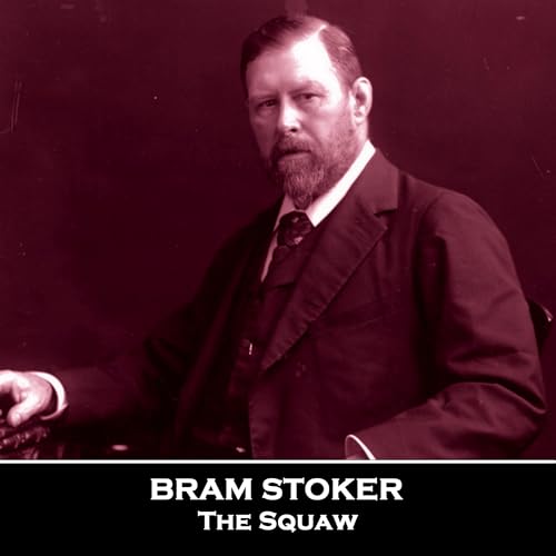 The Squaw by Bram Stoker