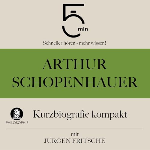 Arthur Schopenhauer - Kurzbiografie kompakt by Jürgen Fritsche