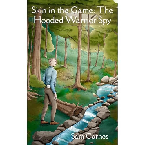 Skin in the Game: The Hooded Warrior Spy by Sam Carnes