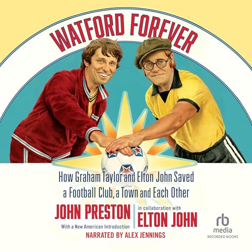 Watford Forever by John Preston
