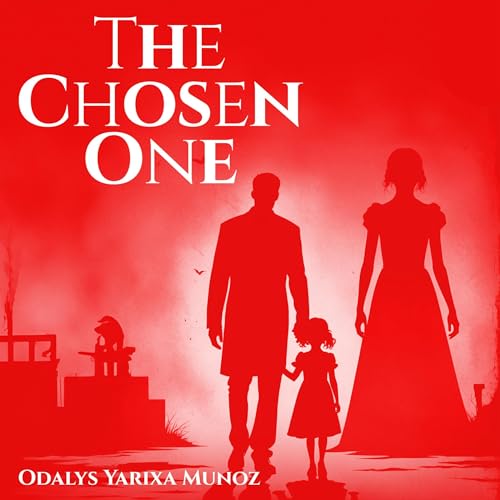 The Chosen One by Odalys Munoz