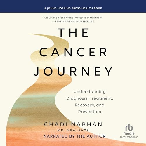 The Cancer Journey by Chadi Nabhan MD MBA FACP