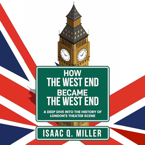 How the West End Became the West End