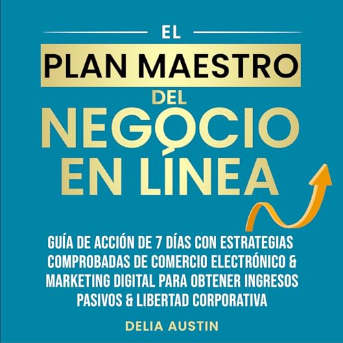 El Plan Maestro Del Negocio En Línea [The Online Business Master Plan]