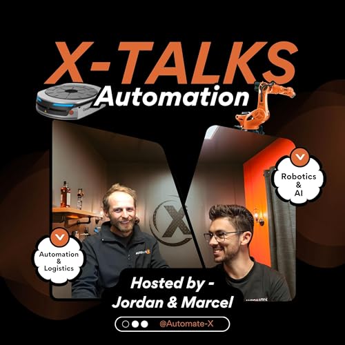 X-Talks Automation, Robotics and Logistics Podcast by Automate-X