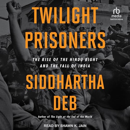 Twilight Prisoners by Siddhartha Deb