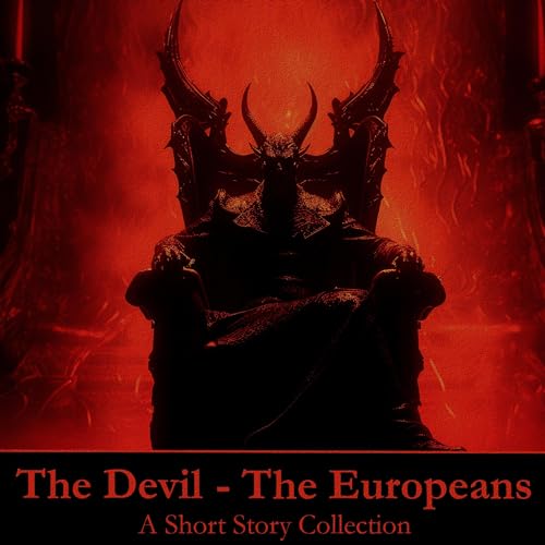 The Devil - The Europeans - A Short Story Collection by Anatole France