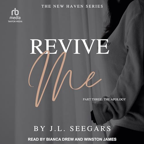 Revive Me, Part Three: The Apology