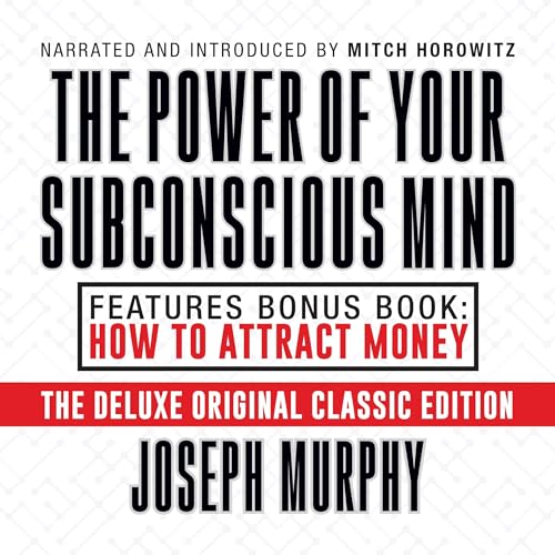 The Power of Your Subconscious Mind Features Bonus Book: How to Attract Money (Deluxe Original Classic Edition)
