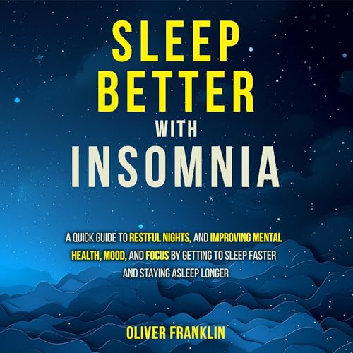 Sleep Better with Insomnia by Oliver Franklin