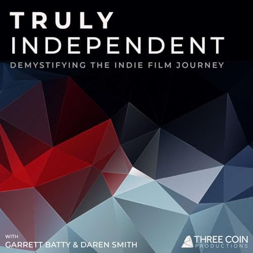 Truly Independent: Demystifying the Indie Film Journey by Three Coin Productions