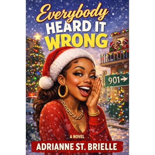 Everybody Heard It Wrong by Adrianne St. Brielle